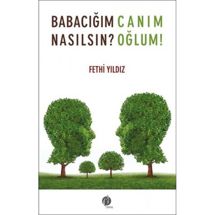 BABACIĞIM NASILSIN ? CANIM OĞLUM!