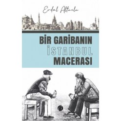 BİR GARİBANIN İSTANBUL MACERASI