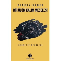 BİR ÖLÜM KALIM MESELESİ - DEDEKTİF ÖYKÜLERİ