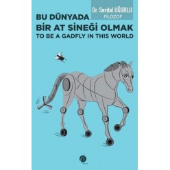 BU DÜNYADA BİR AT SİNEĞİ OLMAK