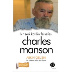 CHARLES MANSON BİR SERİ KATİLİN FELSEFESİ
