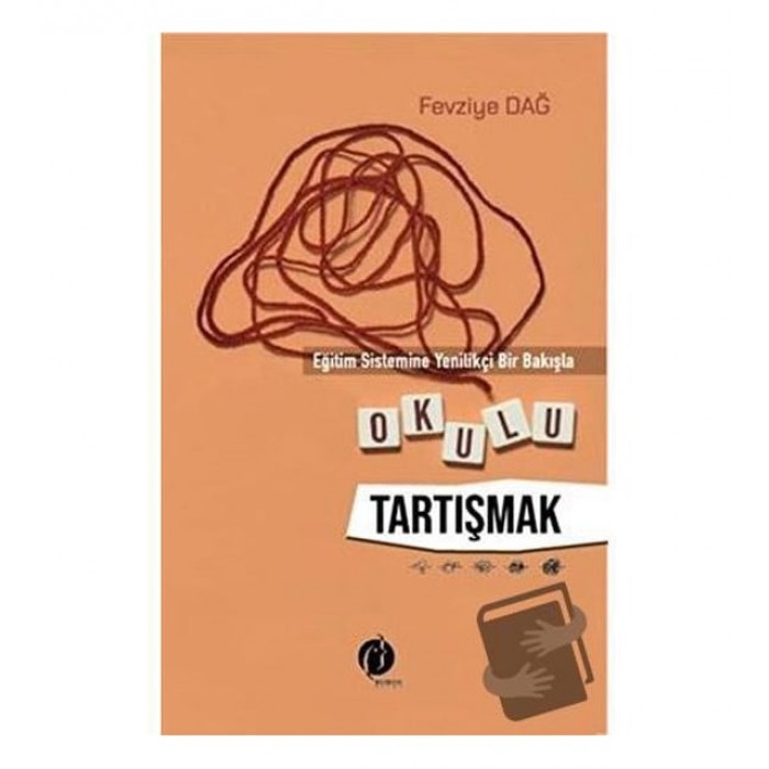EĞİTİM SİSTEMİNE YENİLİKÇİ BİR BAKIŞLA OKULU TARTIŞMAK