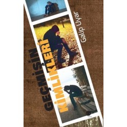GEÇMİŞİN KİMLİKLERİ