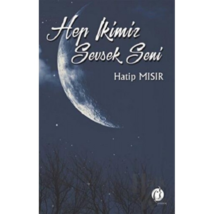 HEP İKİMİZ SEVSEK SENİ