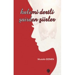 KALEMİ DERTLİ ŞAİRDEN ŞİİRLER