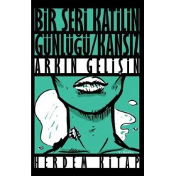 KANSIZ BİR SERİ KATİLİN GÜNLÜĞÜ