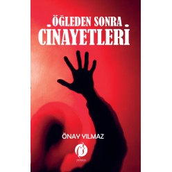 ÖĞLEDEN SONRA CİNAYETLERİ