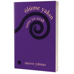 ÖLÜME YAKIN TANRI'YA UZAK