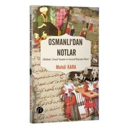 OSMANLI'DAN NOTLAR (HUKUK CİNSEL YAŞAM VE SOSYAL HAYATA DAİR)