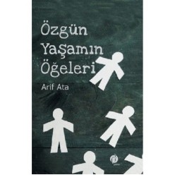 ÖZGÜN YAŞAMIN ÖĞELERİ