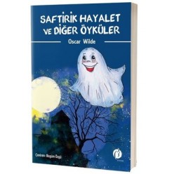 SAFTİRİK HAYALET VE DİĞER ÖYKÜLER