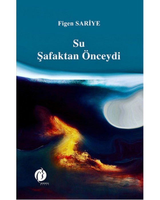 SU ŞAFAKTAN ÖNCEYDİ