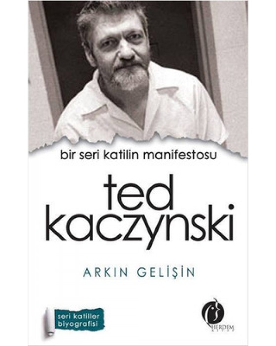 TED KACZYNSKİ BİR SERİ KATİLİN MANİFESTOSU