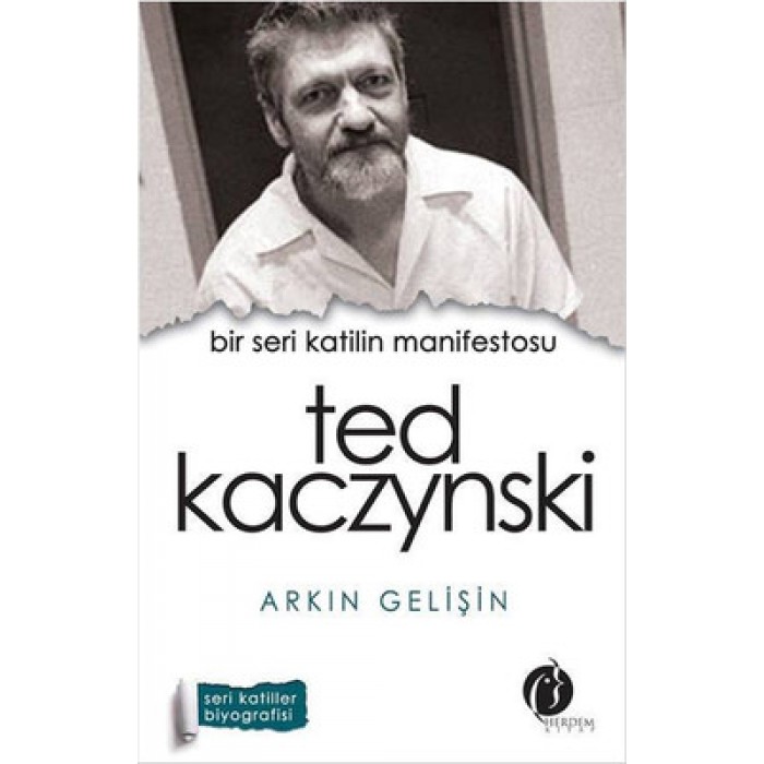 TED KACZYNSKİ BİR SERİ KATİLİN MANİFESTOSU