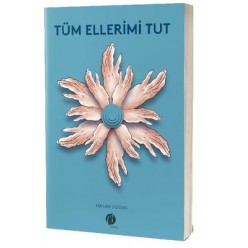 TÜM ELLERİMİ TUT