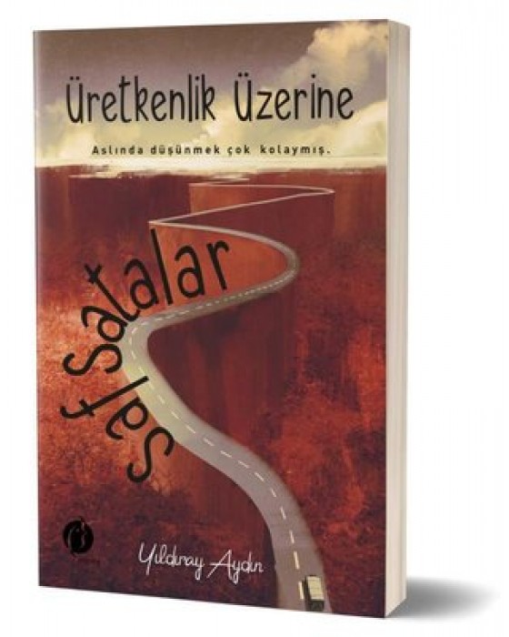 ÜRETKENLİK ÜZERİNE SAFSATALAR