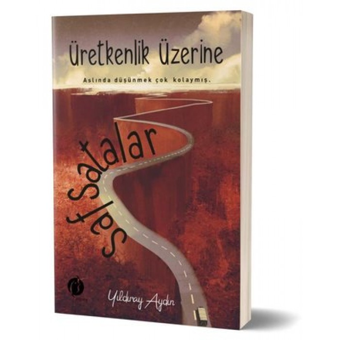 ÜRETKENLİK ÜZERİNE SAFSATALAR