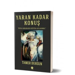 YARAN KADAR KONUŞ