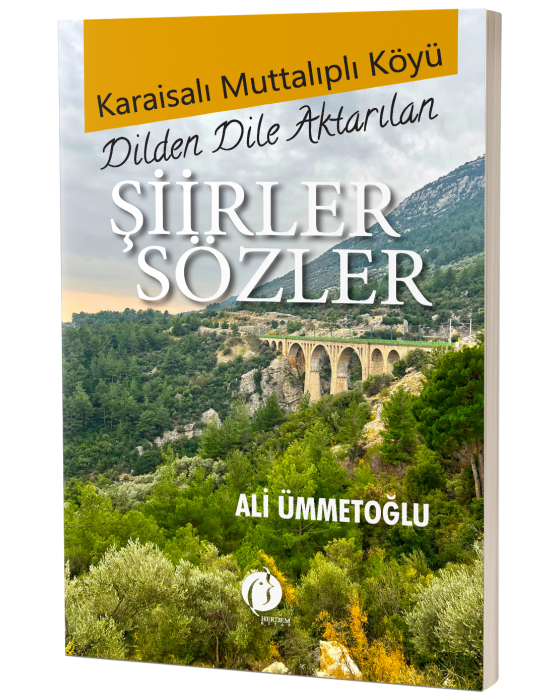 Karaisalı Muttalıplı Köyü Dilden Dile Aktarılan Şiirler Sözler