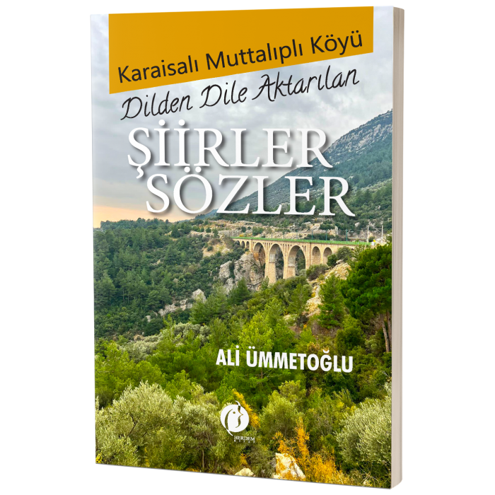 Karaisalı Muttalıplı Köyü Dilden Dile Aktarılan Şiirler Sözler